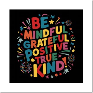 Be Mindful Grateful Positive True Kind Posters and Art